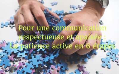 La patience active pour communiquer dans le respect avec votre ado
