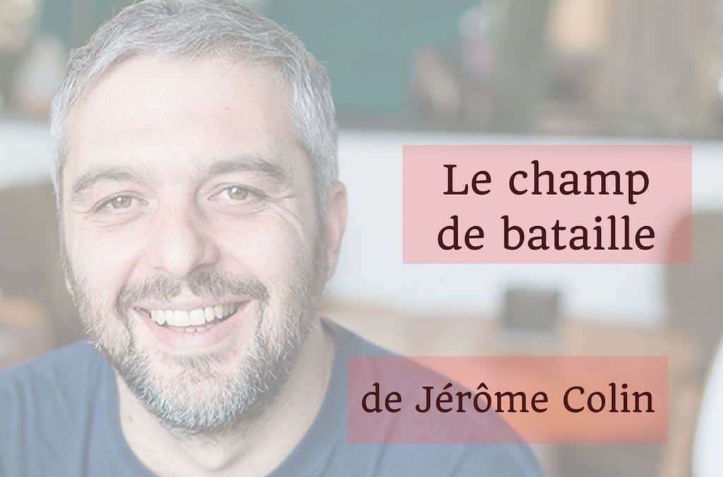 Le champ de bataille de Jérôme Colin&nbsp;: un roman sur l’adolescence