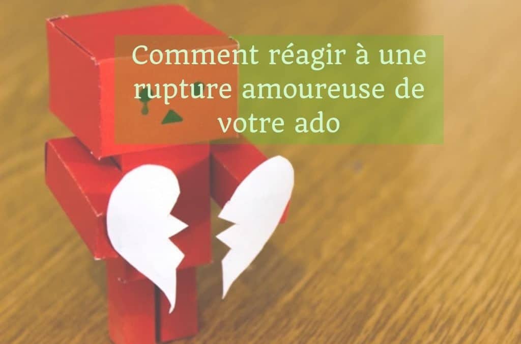 Rupture amoureuse de votre adolescent&nbsp;: comment réagir&nbsp;?